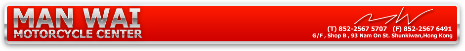 MAN WAI MOTORCYCLE CENTER (T) 852-2567 5707 (F) 852-2567 6491 G/F, Shop B,93 Nam On St. Shunkiwan, Hong Kong,red,text,product,font,line