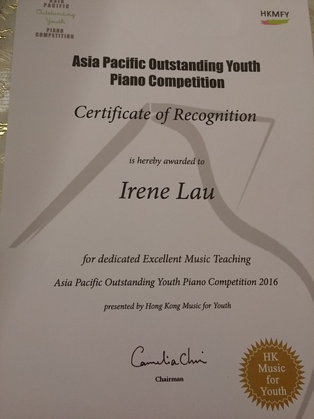 PACIFIE HKMFY PIANO COMPETITION Asia Pacific Outstanding Youth Piano Competition Certificate of Recognition is hereby awarded to Irene Lau for dedicated Excellent Music Teaching Asia Pacific Outstanding Youth Piano Competition 2016 presented by Hong Kong Music for Youth HK Music for Youth Chairman,text